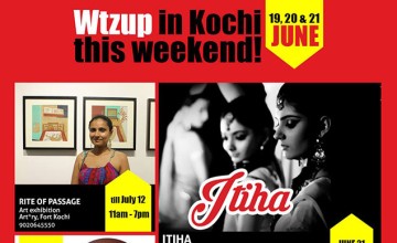 Wtzup in Kochi this weekend : June 19 2015 to June 21 2015            
