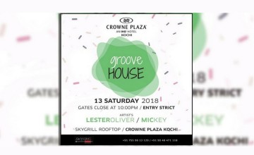 Groove House at Sky Grill, Crowne Plaza, Kochi.