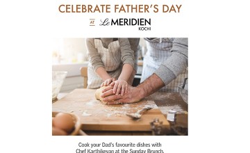 Celebrate Father's Day At Le Meridien 