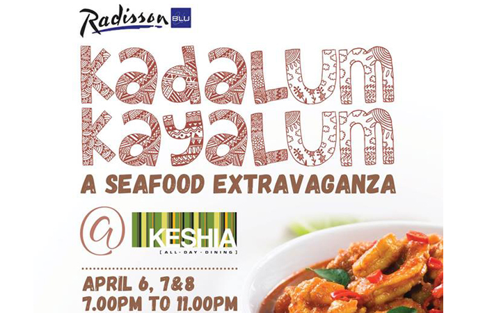 Kadalum Kayalum- Sea Food Fest At Radisson Blu