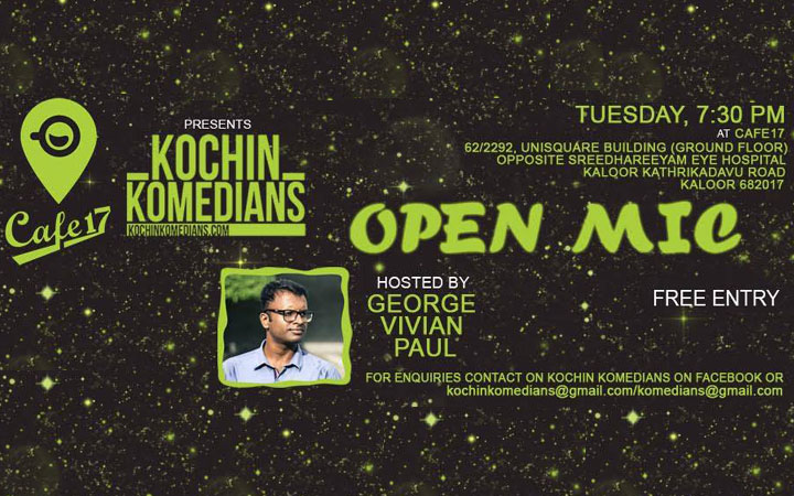 Cafe17 presents Kochin Komedians Open Mic